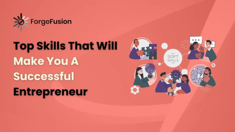 Top 10 Skills That Will Make You A Successful Entrepreneur