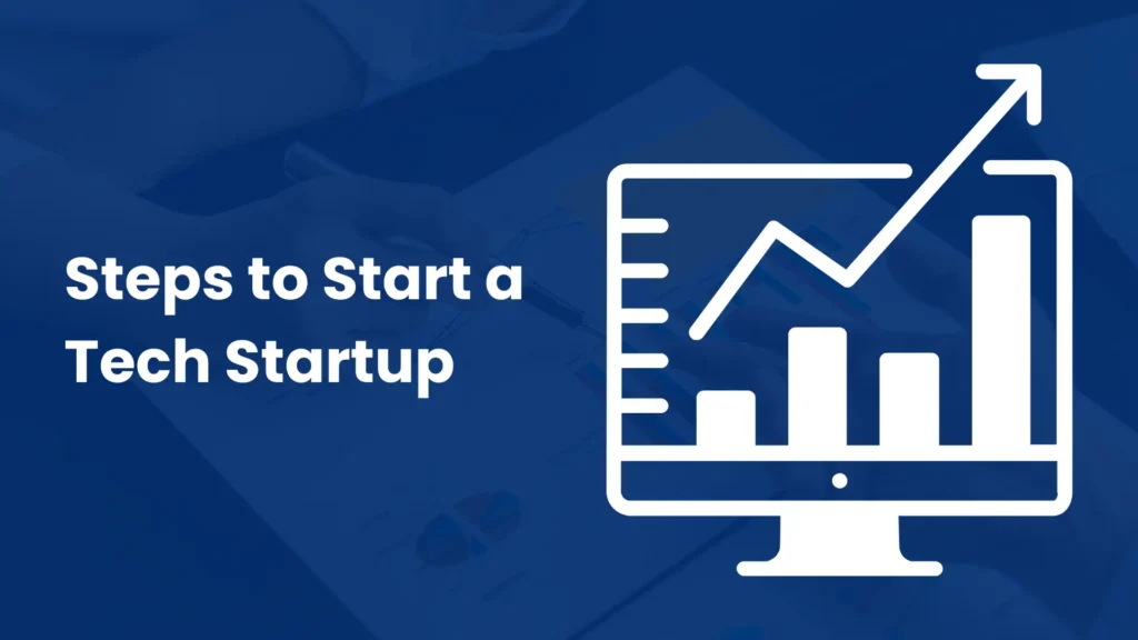 Steps to Start a Tech Startup