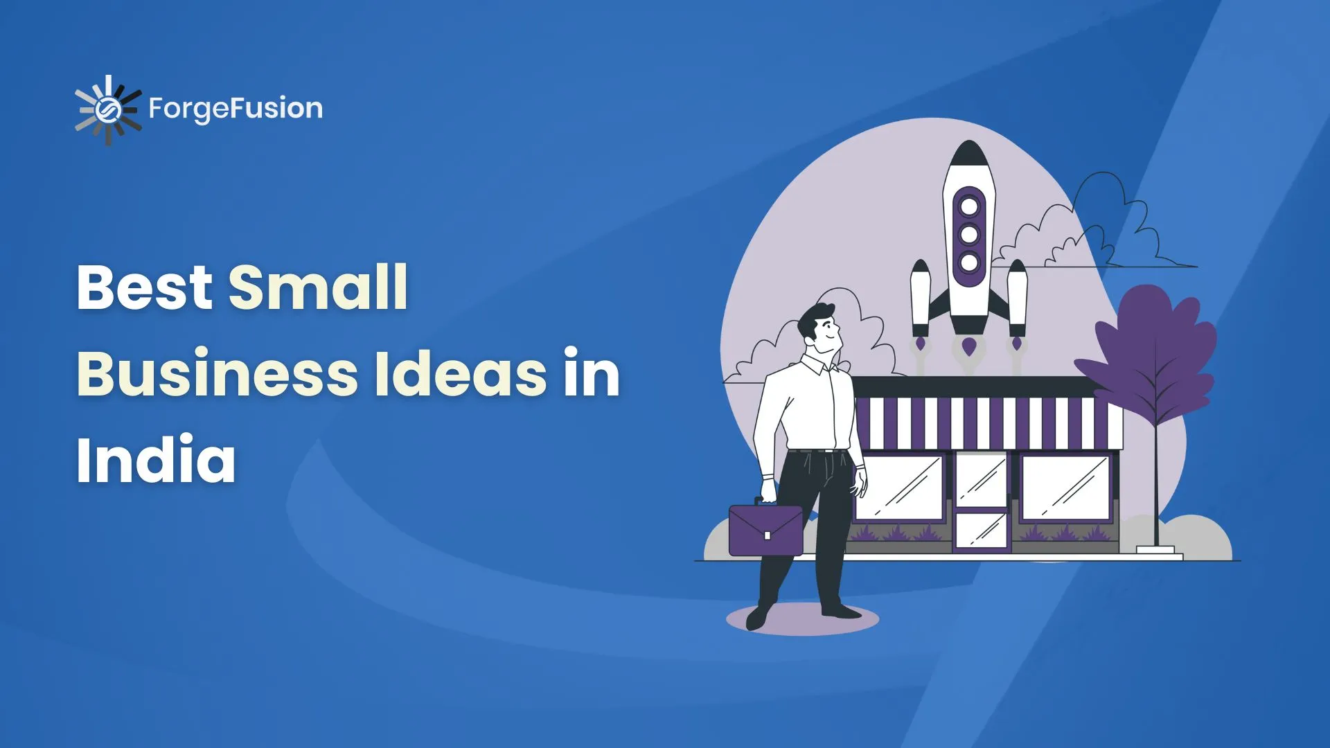 239 Best Small Business Ideas In India For 2024 - ForgeFusion